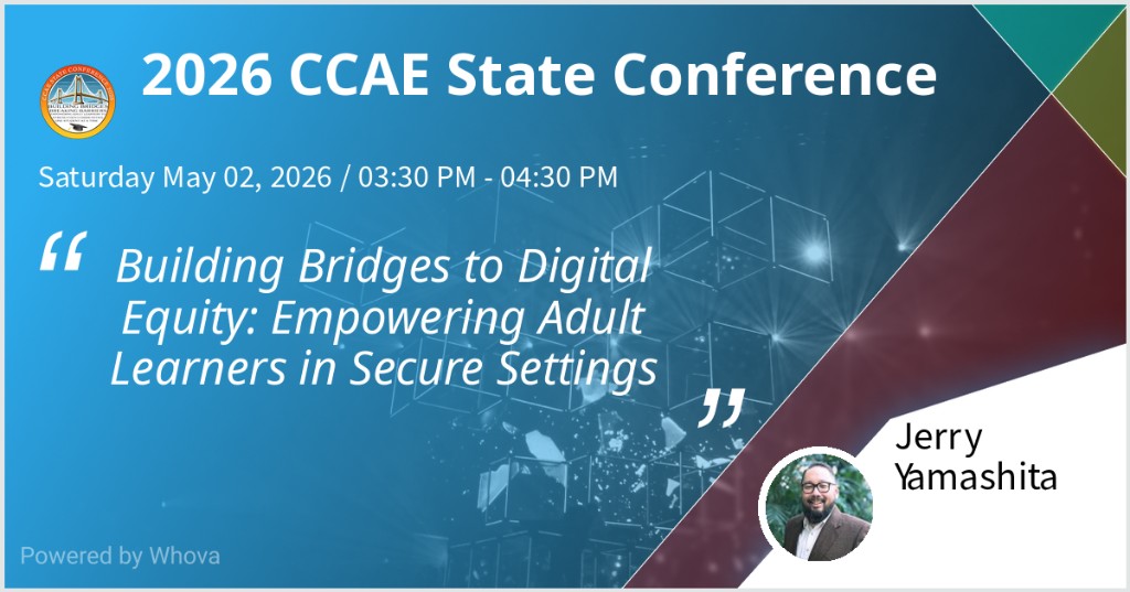 Building Bridges to Digital Equity: Empowering Adult Learners in Secure Settings. Saturday, May 2, 2026 · 3:30–4:30 p.m. PDT. Location: Coral 1.